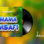AUDIO | Malume – Mama Msafi | Download