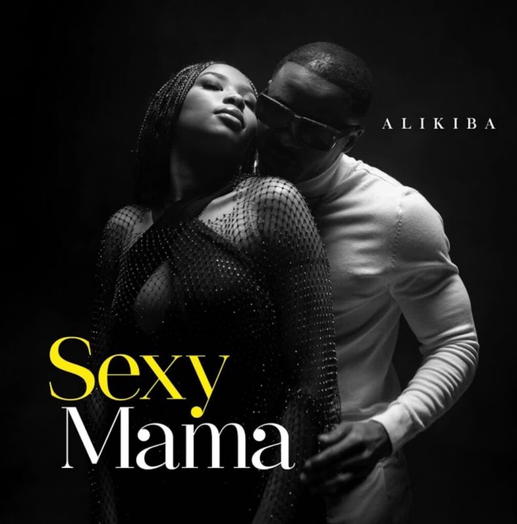 AUDIO | Alikiba – Sexy Mama (Chorus) | Download