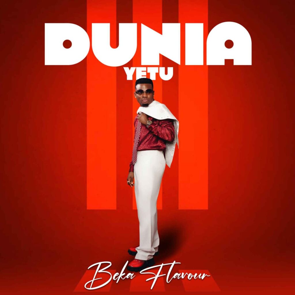 Audio | Beka Flavour – Dunia Yetu | Download
