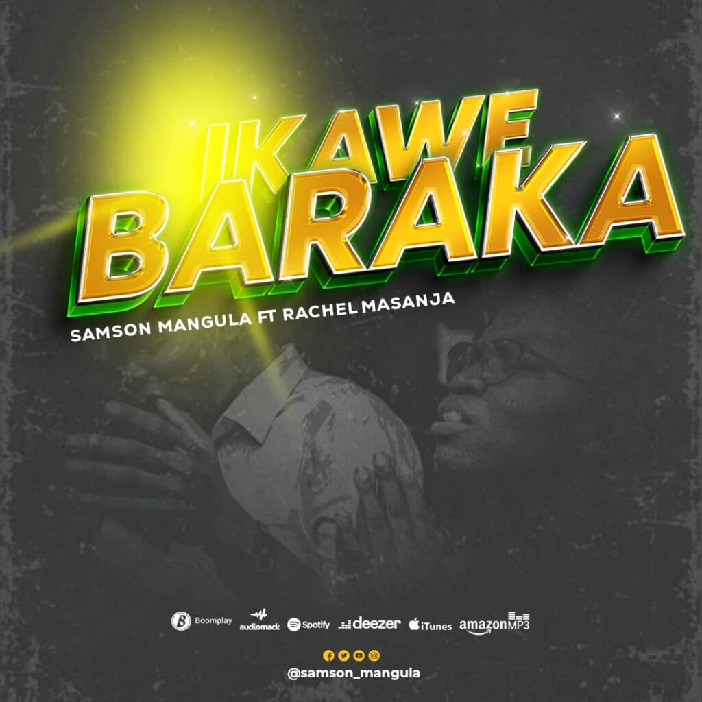 AUDIO | Samson Mangula Ft. Rachel Masanja – Ikawe Baraka | Download