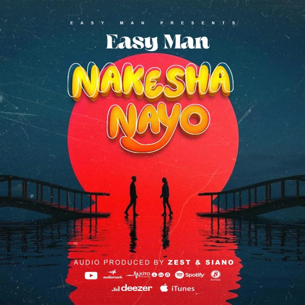 AUDIO | Easyman – Nakesha Nayo | Download
