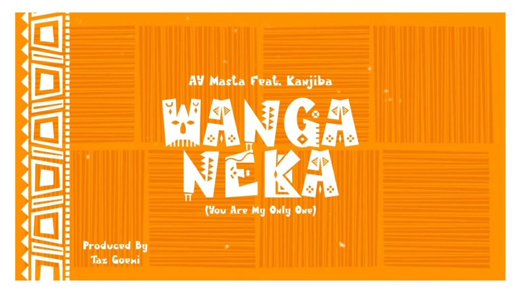 AUDIO | AY Masta Ft. Kanjiba – Wanga Neka | Download