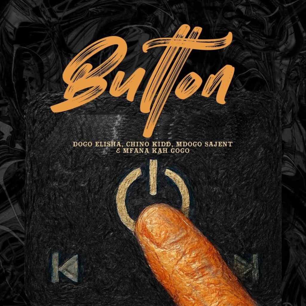 AUDIO | Chino Kidd X Dogo Elisha Ft. Mfana Kah Gogo X Mdogo sajent – Button | Download