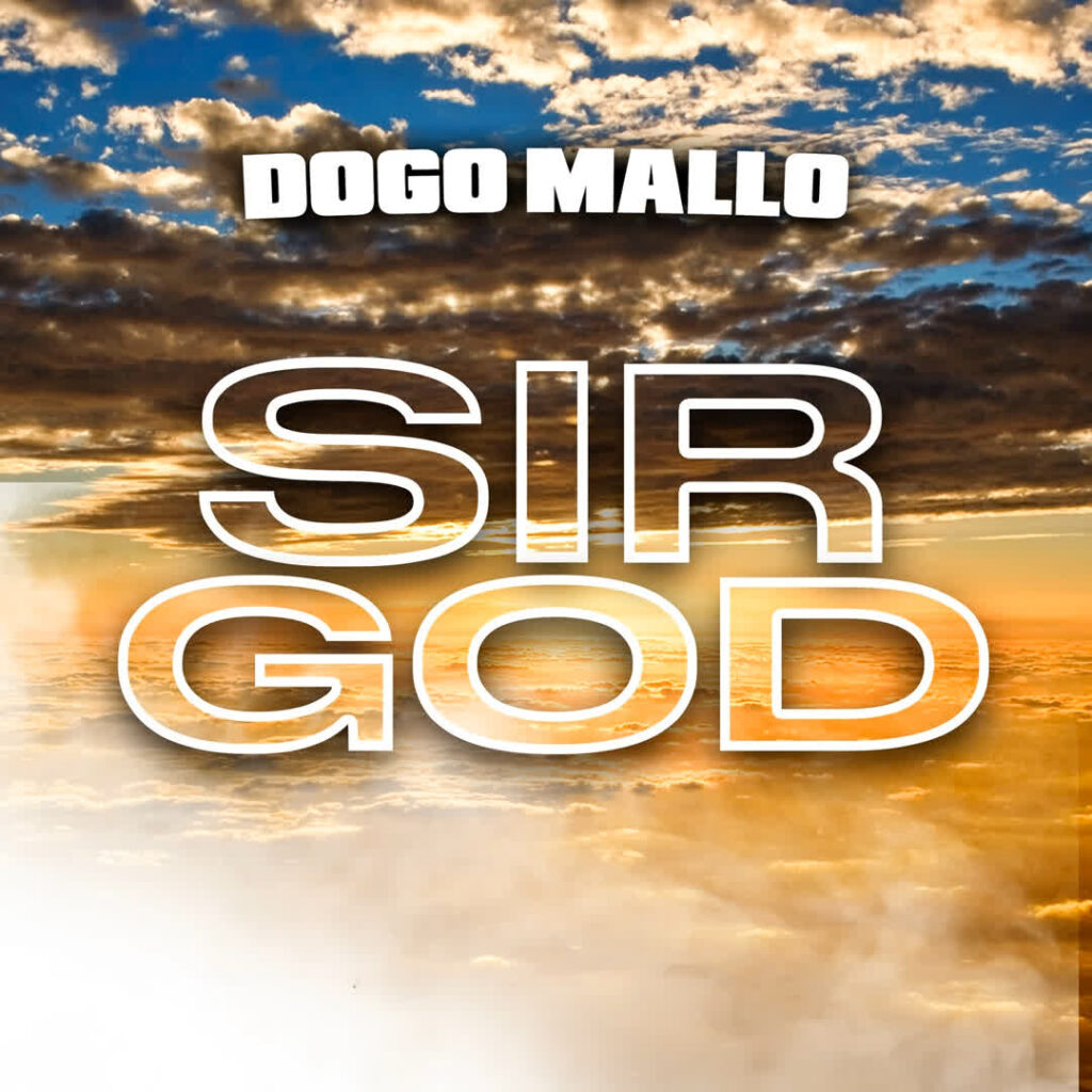 AUDIO | Dogo Mallo – Sir God | Download
