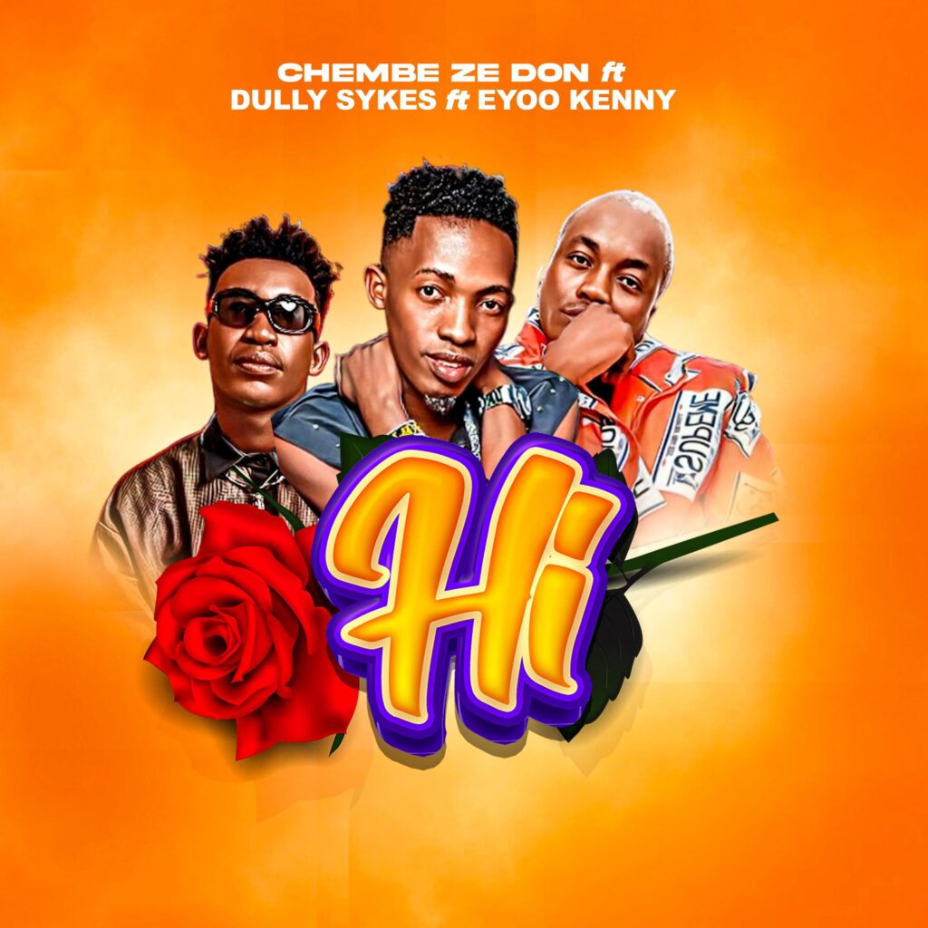 Audio | Chembe ze don X Dullysykes & Eyoo kenny – HI | Download