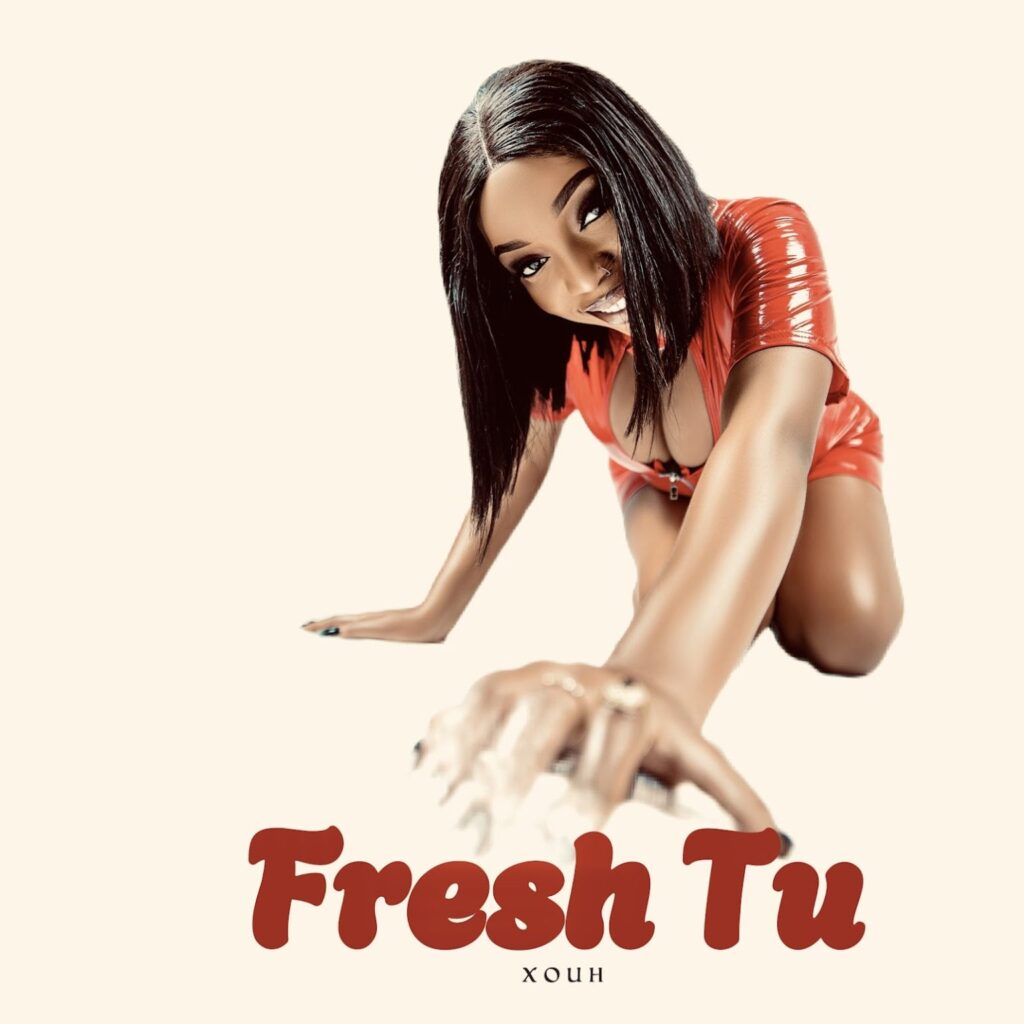 Audio| Xouh – Fresh Tu | Download