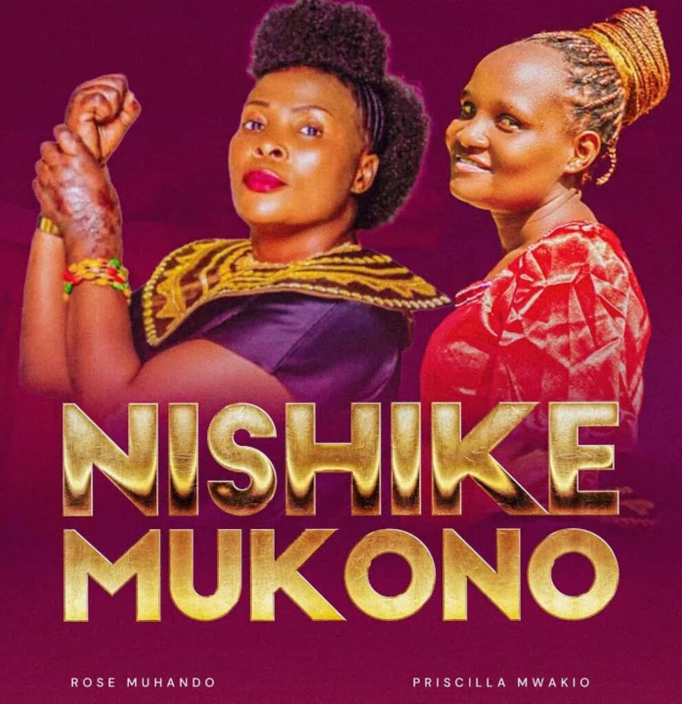 AUDIO | Rose Muhando Ft. Priscilla Mwakio – Nishike Mkono | Download