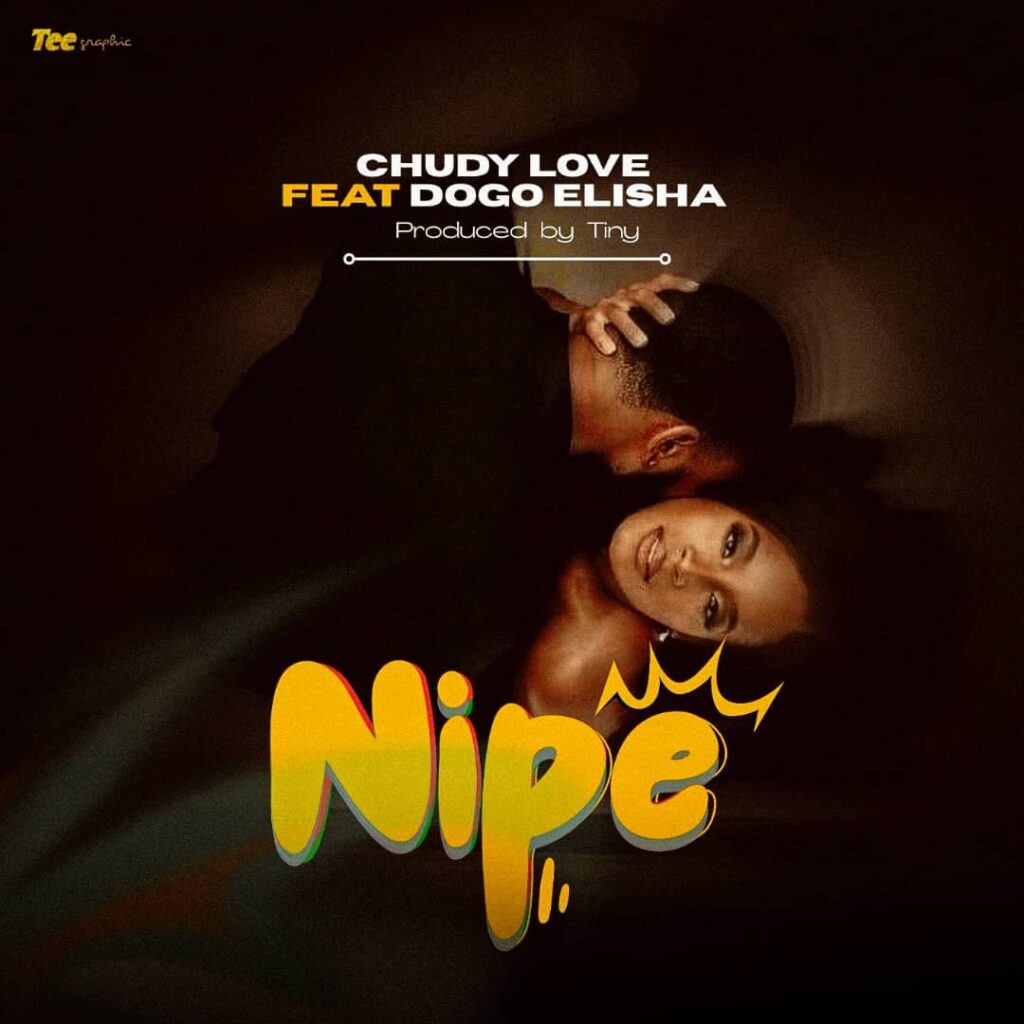 AUDIO | Chudy Love Ft. Dogo Elisha – Nipe | Download