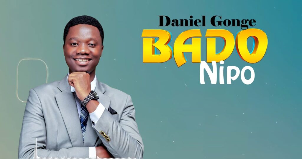 AUDIO | Daniel Gonge – Bado Nipo | Download