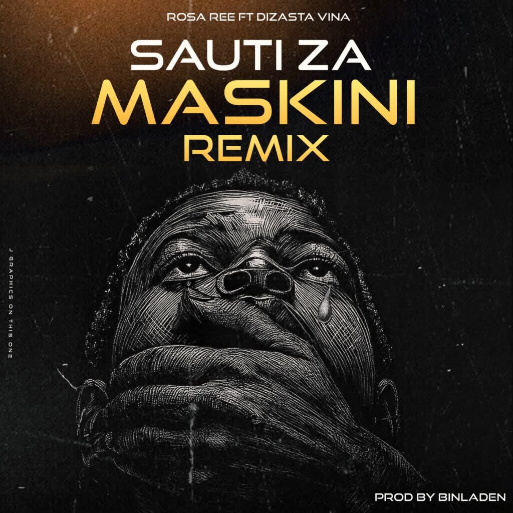 AUDIO | Rosa Ree Ft. Dizasta Vina – Sauti Za Maskini (Remix) | Download