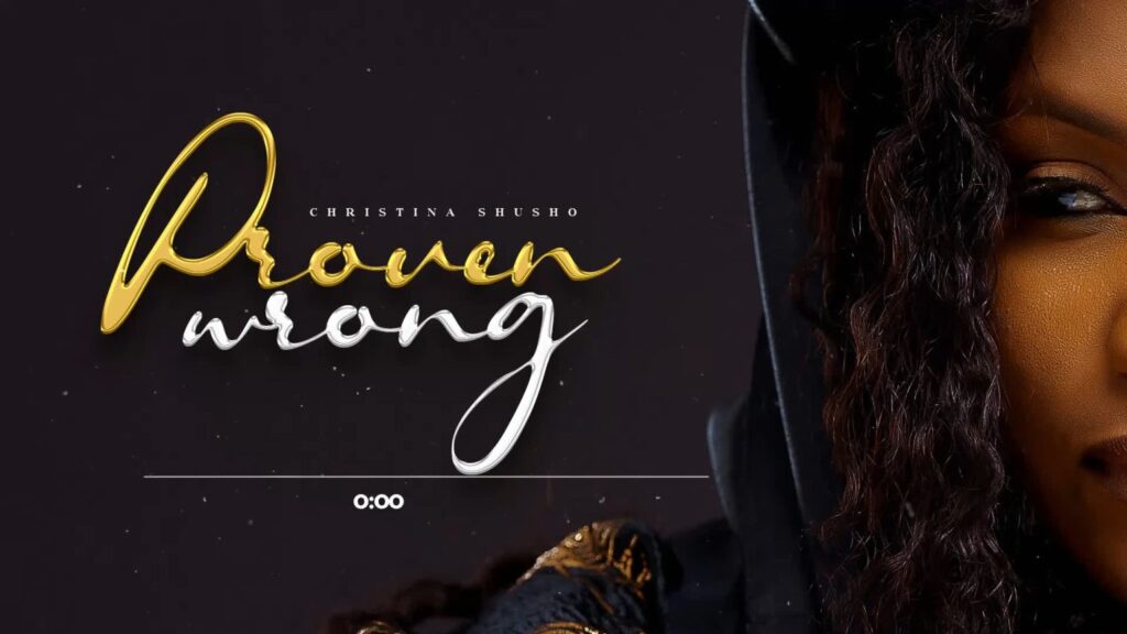 AUDIO | Christina Shusho – Proven Wrong | Download