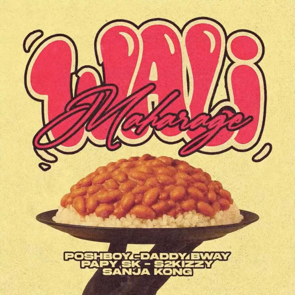 AUDIO: Poshboy Ft S2kizzy x Daddy Bway x Papy SK & Sanja Kong – Wali Maharage | Download