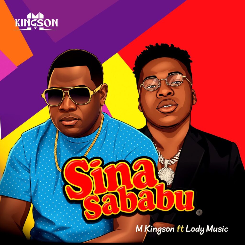 AUDIO | M Kingson Ft. Lody Music – Sina Sababu | Download