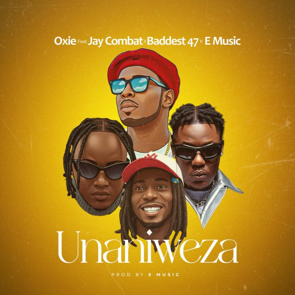 AUDIO | Oxie Ft. Jay Combat, Baddest 47, E Music – Unaniweza | Download