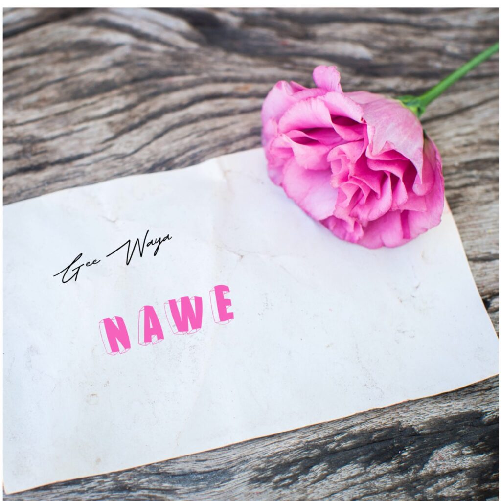 AUDIO | Gee Waya – Nawe | Download