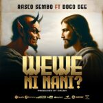 AUDIO | Rasco Sembo Ft Dogo Dee – Wewe Ni Nani | Download