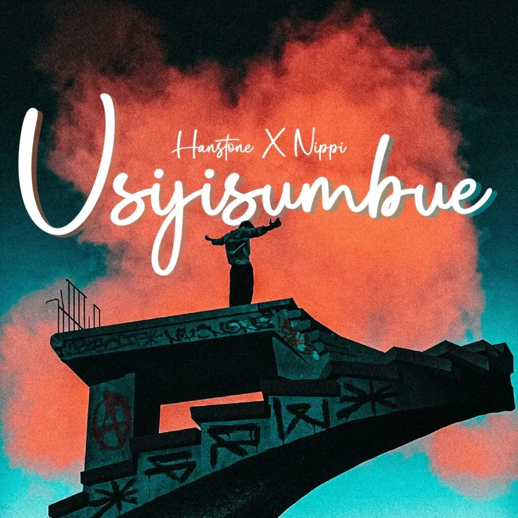 AUDIO | Hanstone X Nippi – Usijisumbue | Download