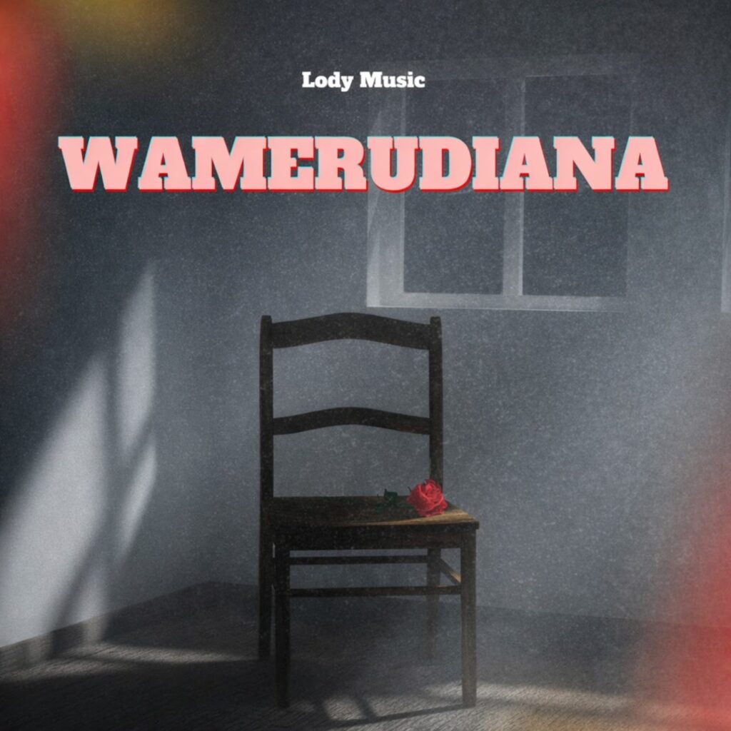 AUDIO | Lody Music – Wamerudiana | Download