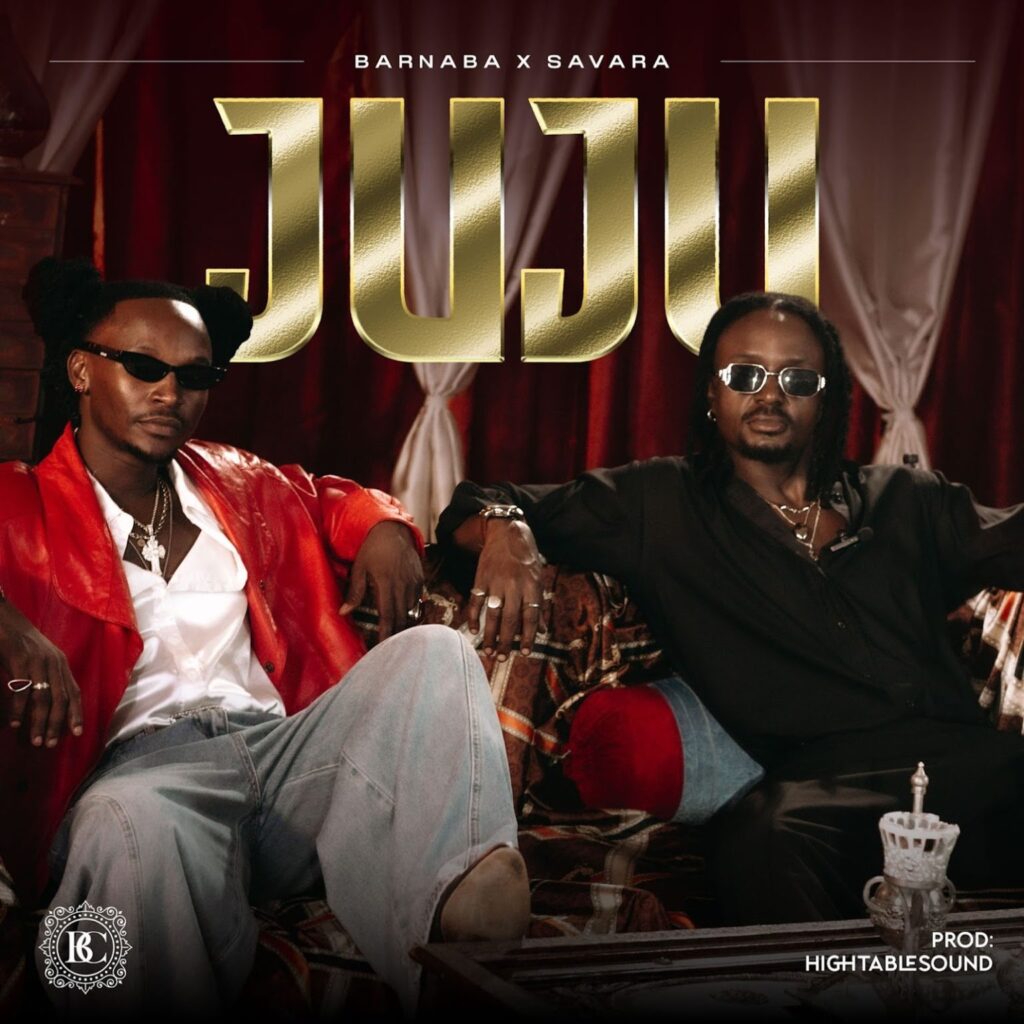 AUDIO | Barnaba X Savara – Juju | Download