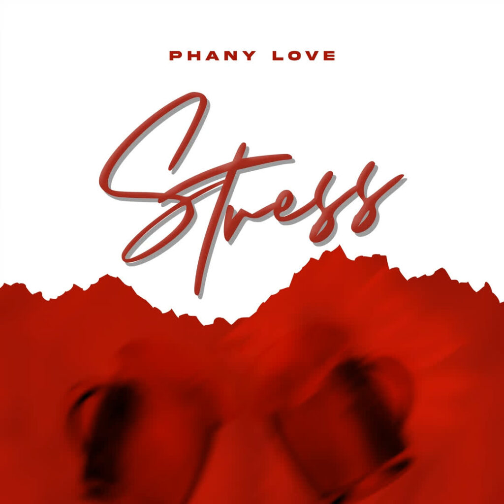 AUDIO | Phany Love – Stress | Download