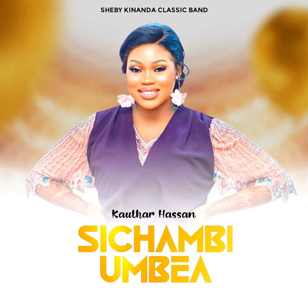 AUDIO | Sheby Kinanda (Kauthar Hassan) – Sichambi Umbea | Download