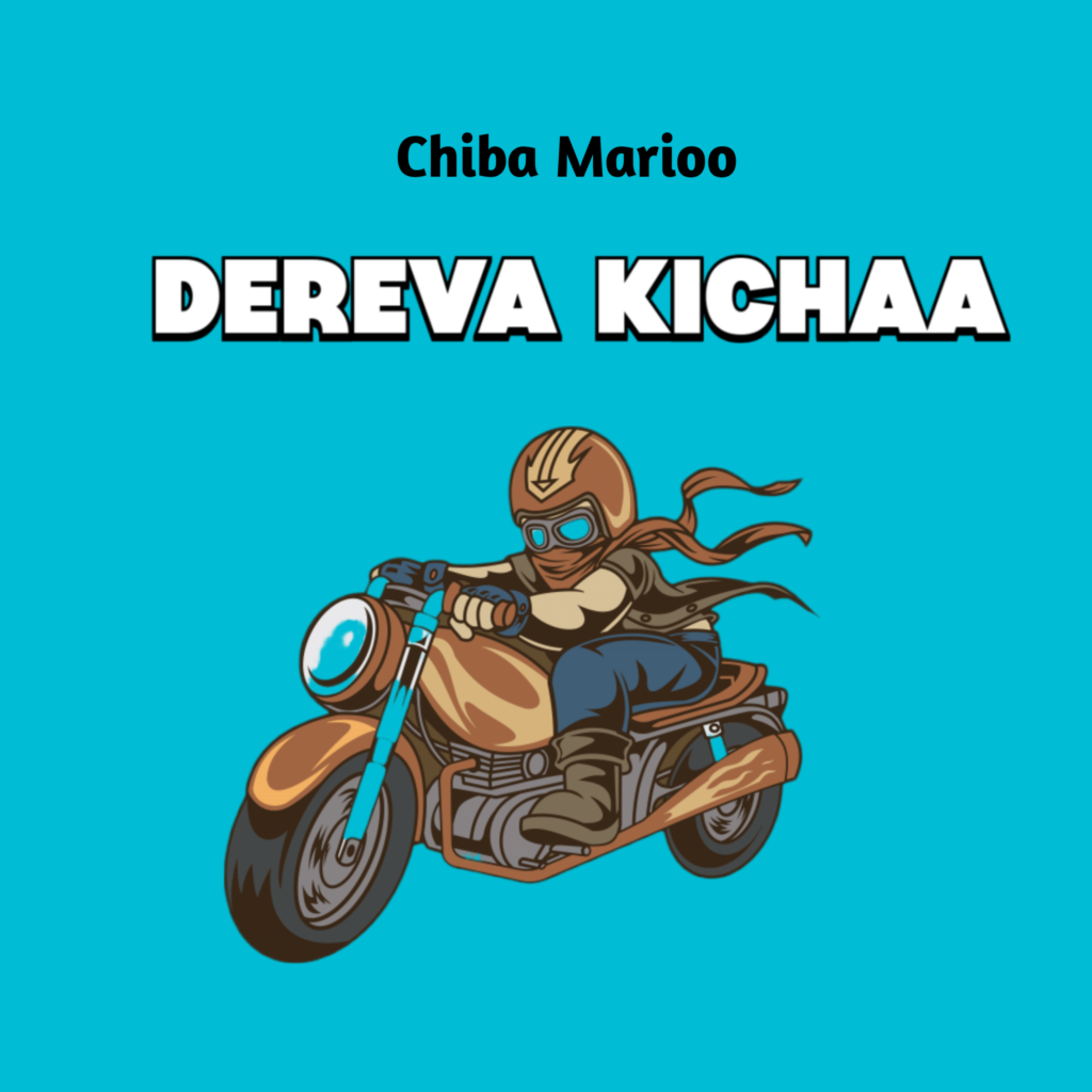 Audio | CHIBA MARIOO| DEREVA KICHAA | Download
