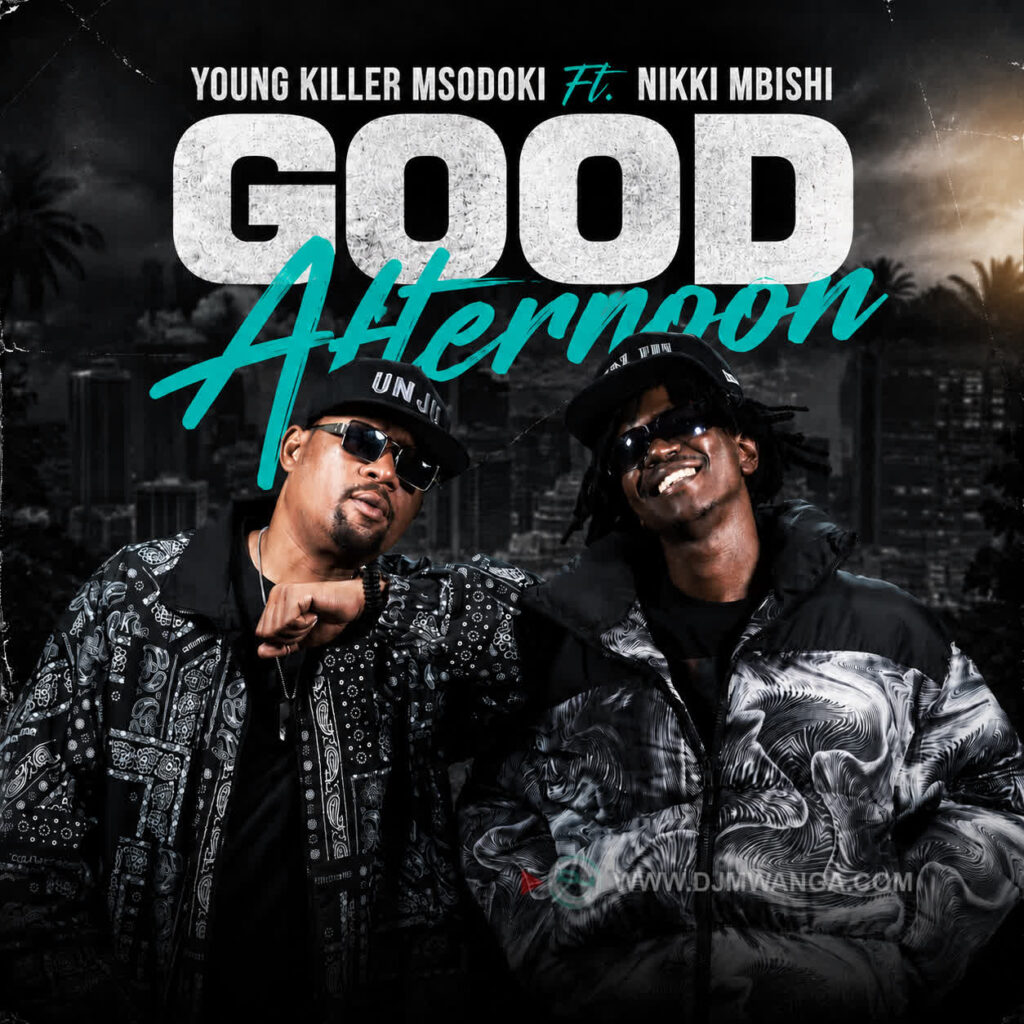 AUDIO | Young Killer Msodoki Ft. Nikki Mbishi – Good Afternoon | Download