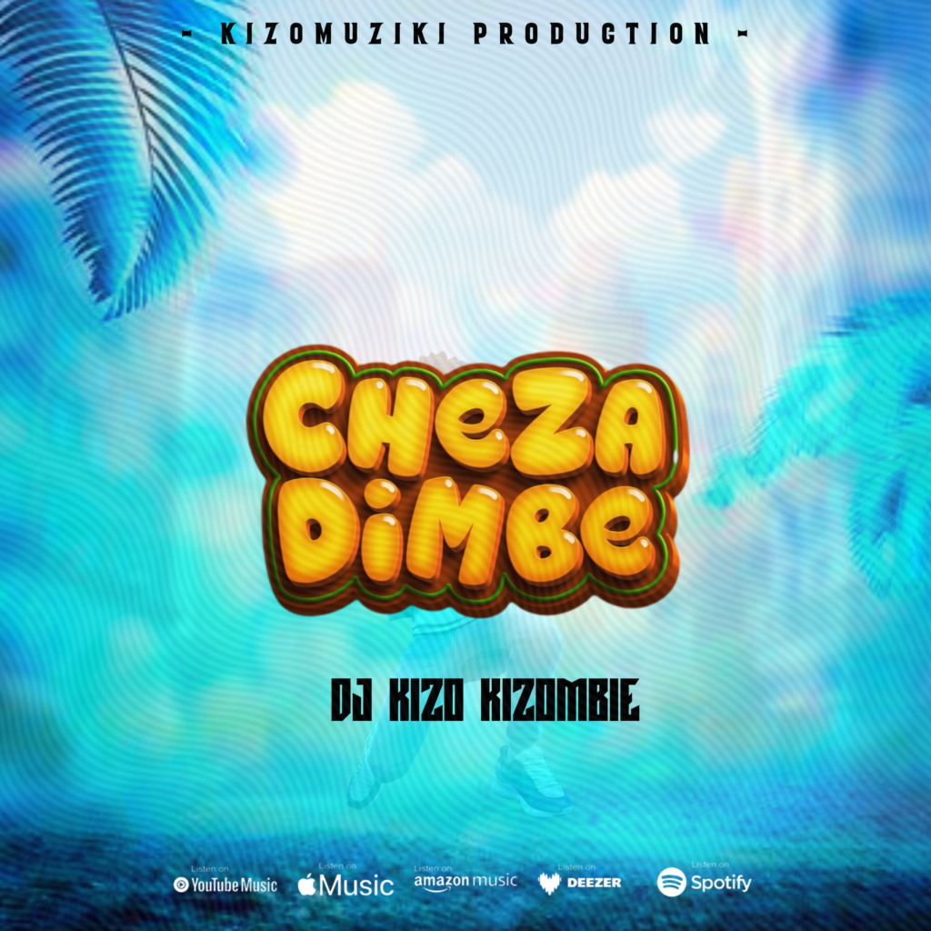 Audio | KIZO KIZOMBIE – Cheza Dimbe | Download