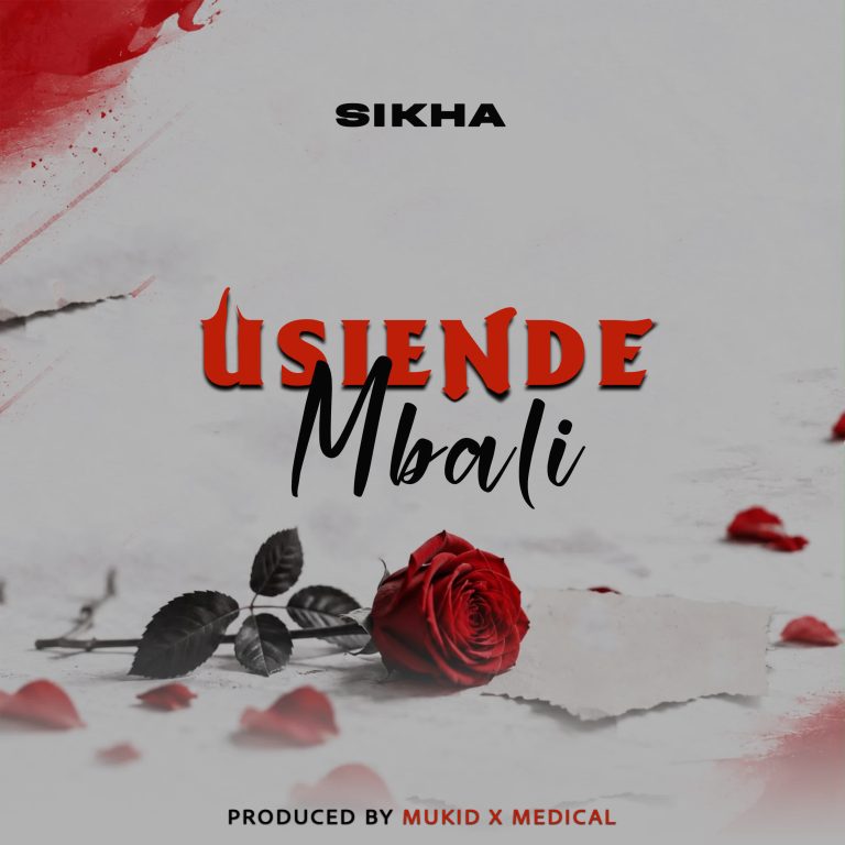 AUDIO | Sikha Tz – Usiende Mbali | Download