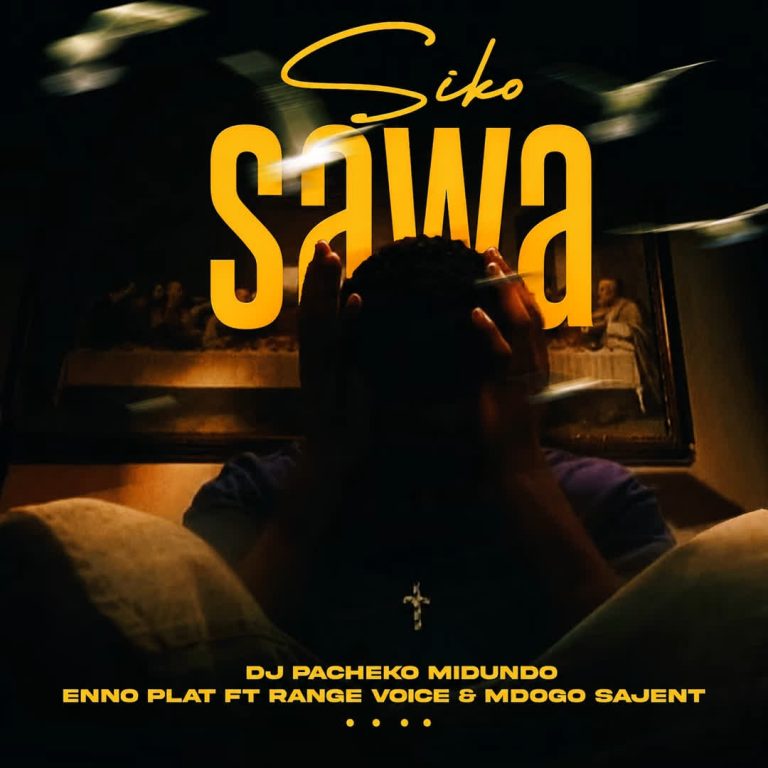 AUDIO | Dj Pacheko Ft. Enno Plat & Range Voice & Mdogo Sajent – Siko Sawa | Download