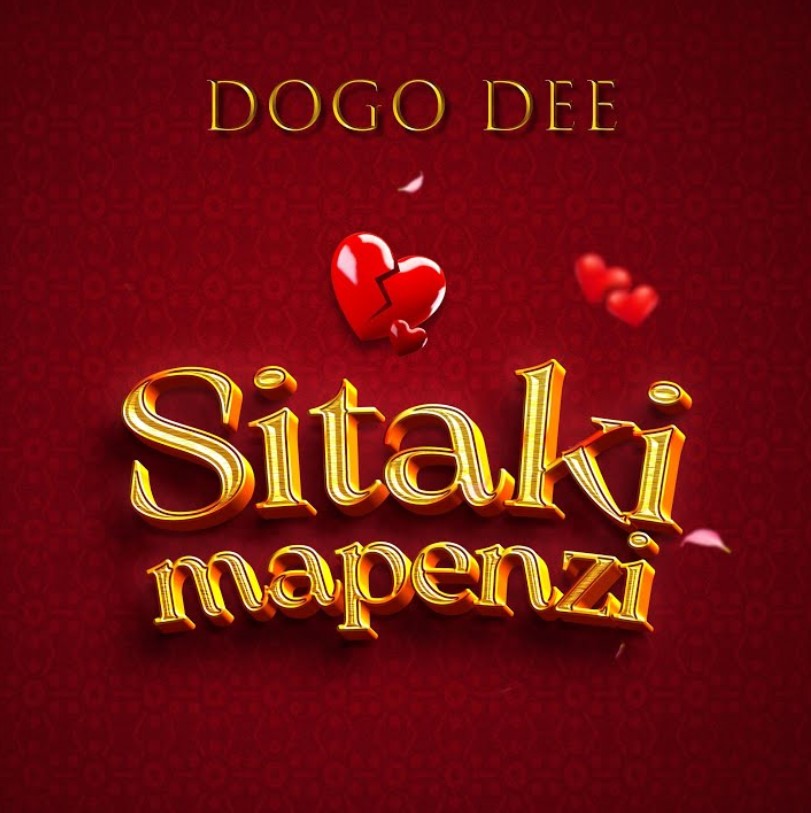 AUDIO: Dogo Dee – Sitaki Mapenzi | Download
