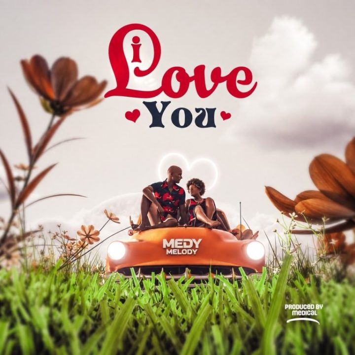 AUDIO | Medy Melody – I love You | Download