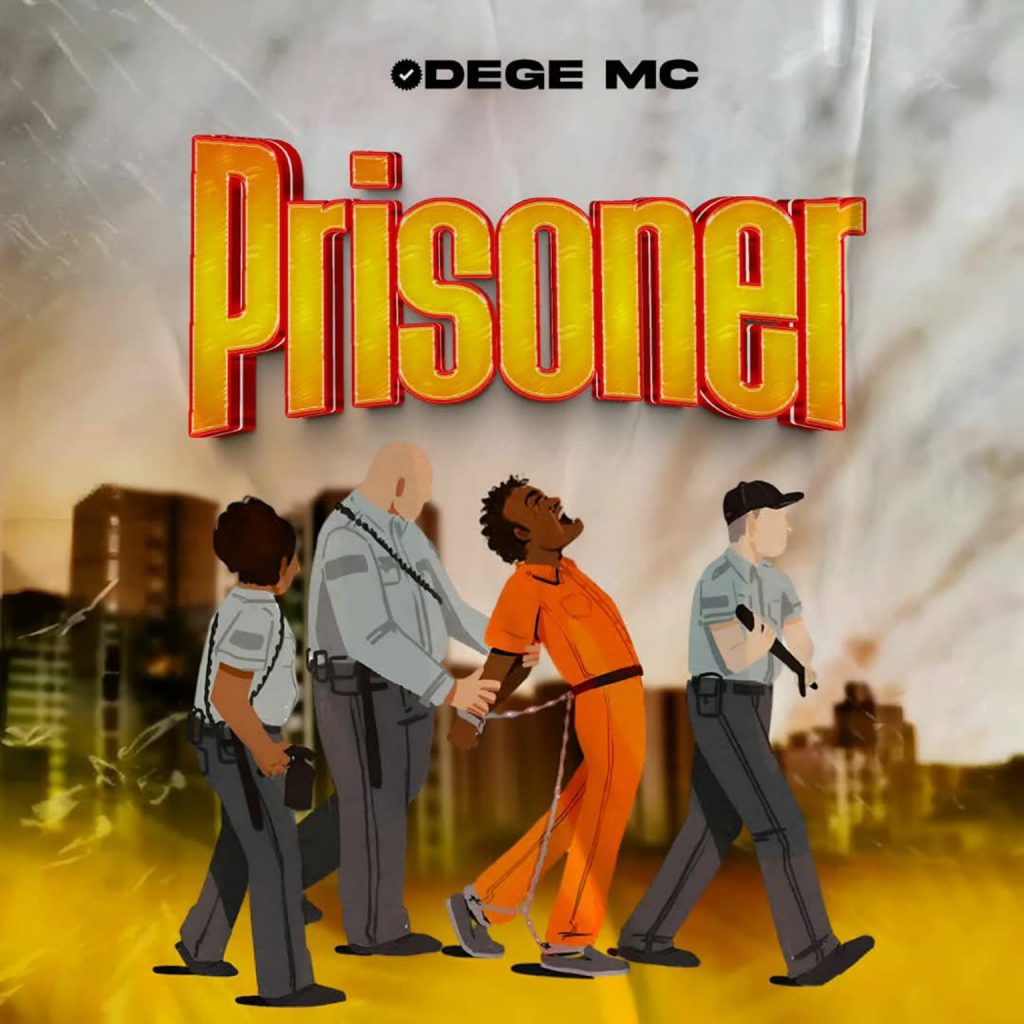 AUDIO | Dege Mc – Prisoner | Download