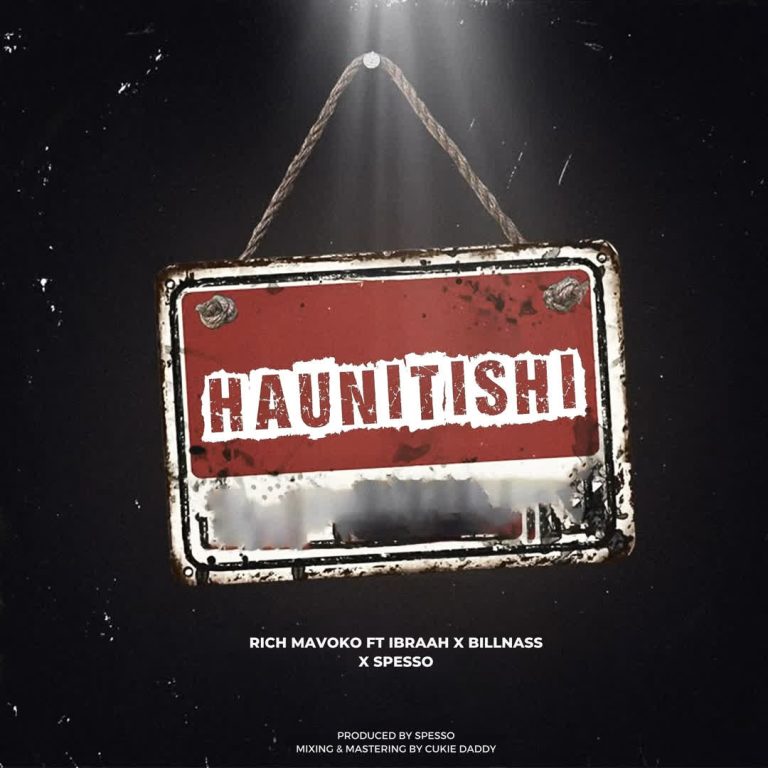 AUDIO | Rich Mavoko x Billnass x Ibraah x Spesso – Haunitishi | Download