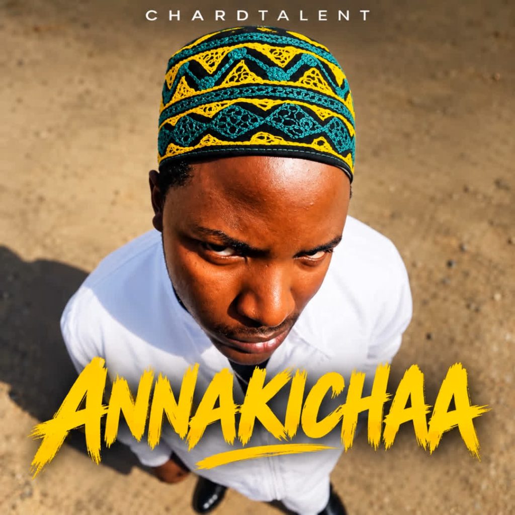 AUDIO | Chardtalent – Annakichaa | Download