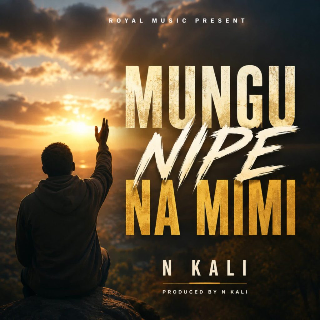 AUDIO | N Kali – Mungu Nipe na Mimi | Download