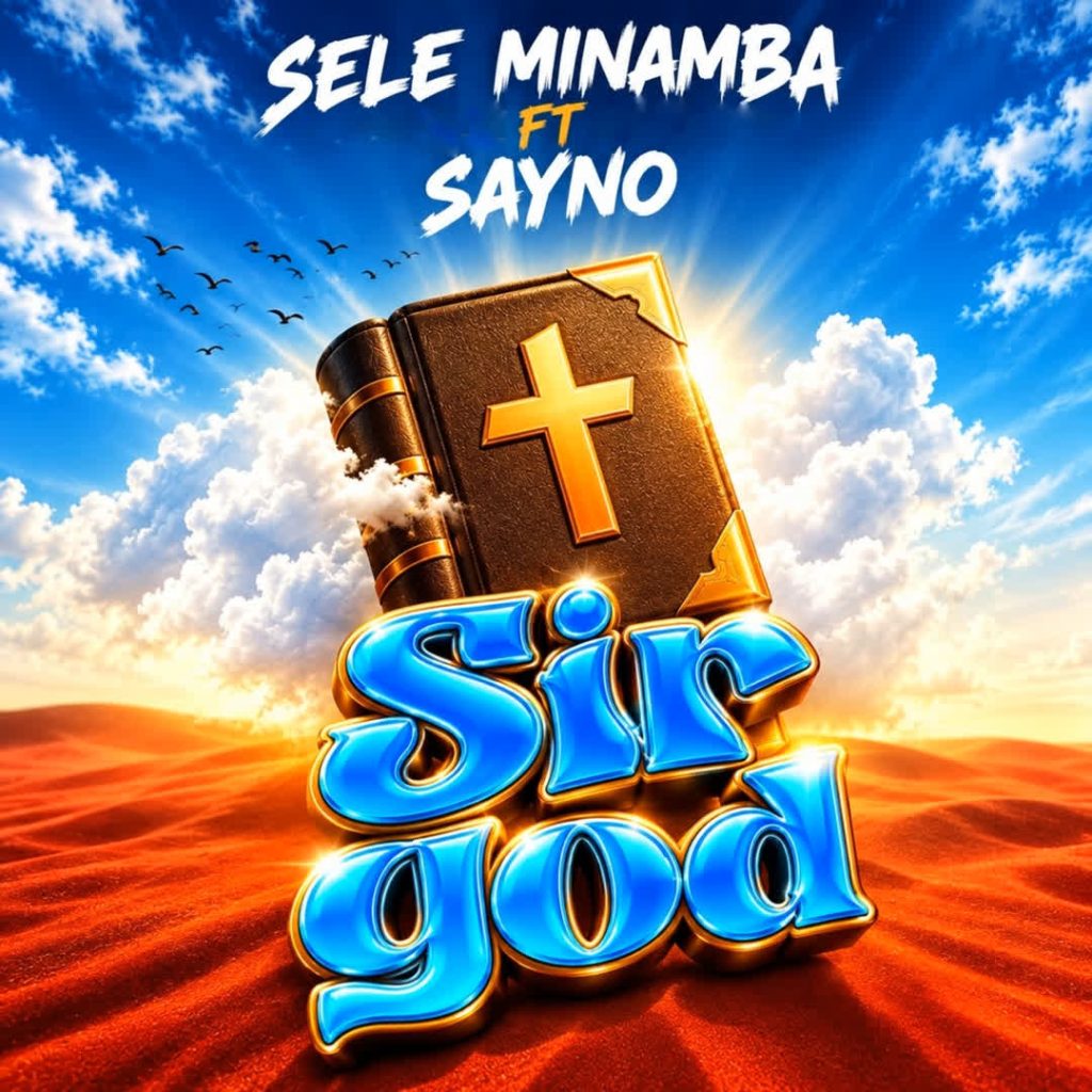 AUDIO | Sele Minamba Ft. SAYNO – Sir God | Download