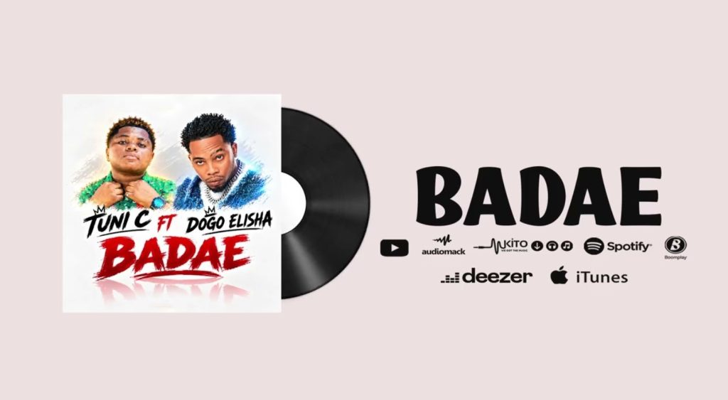 Audio | Tuni C Ft Dogo Elisha – Badae | Download