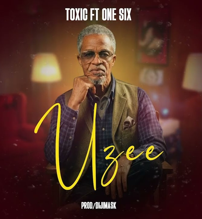 AUDIO | TOXIC Ft. ONE SIX – UZEE | Download