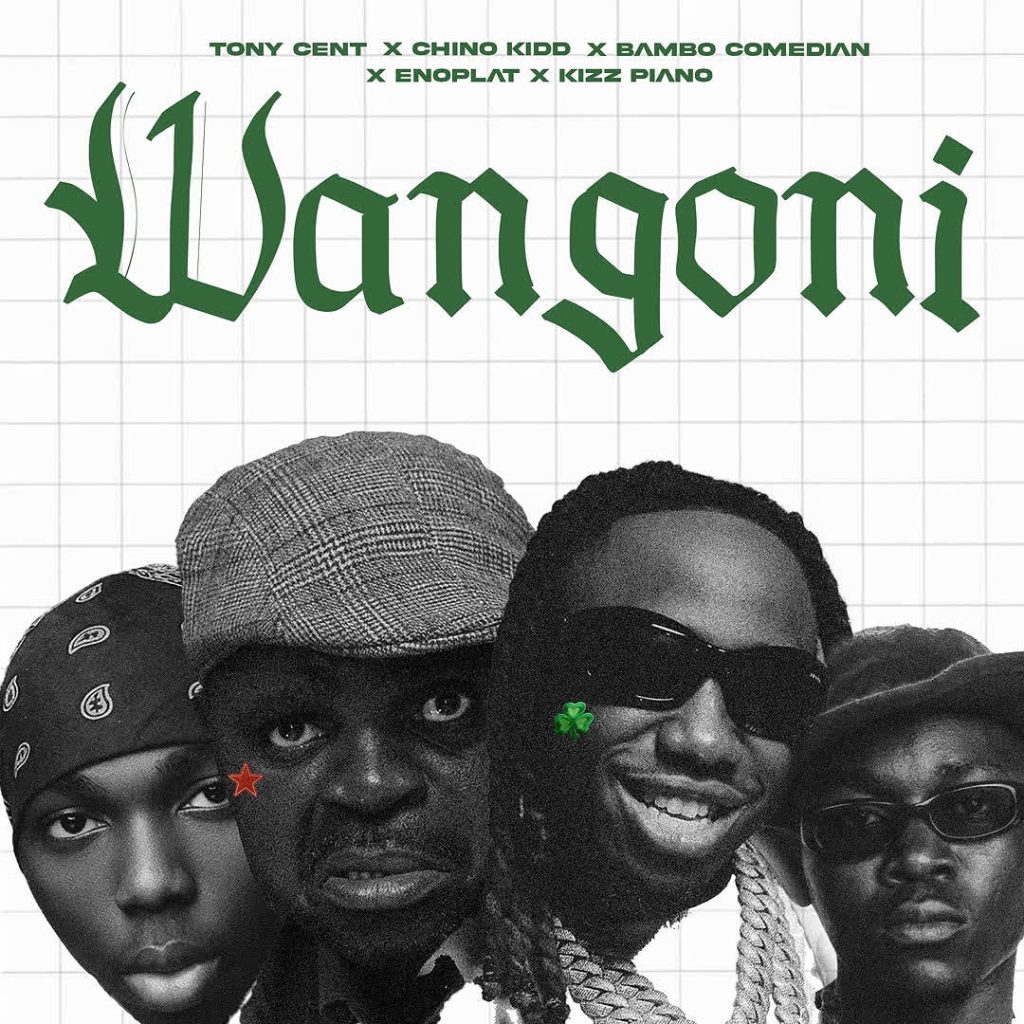 AUDIO | Tony Cent, Chino Kidd, Bambo Comedian Ft Enoplat & Kizz Piano – Wangoni | Download