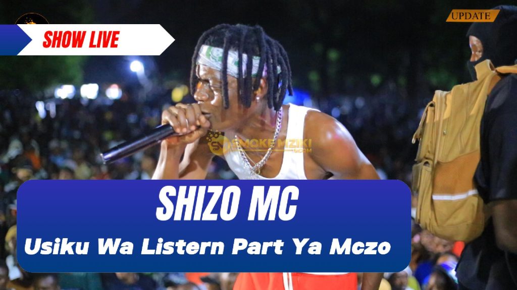 SHOW LIVE ||  SHIZZO MC  – SHOW LIVE USIKU WA LISTERN YA MCZO MORFAN AT RONGONI BEACH RESORT ||  Download